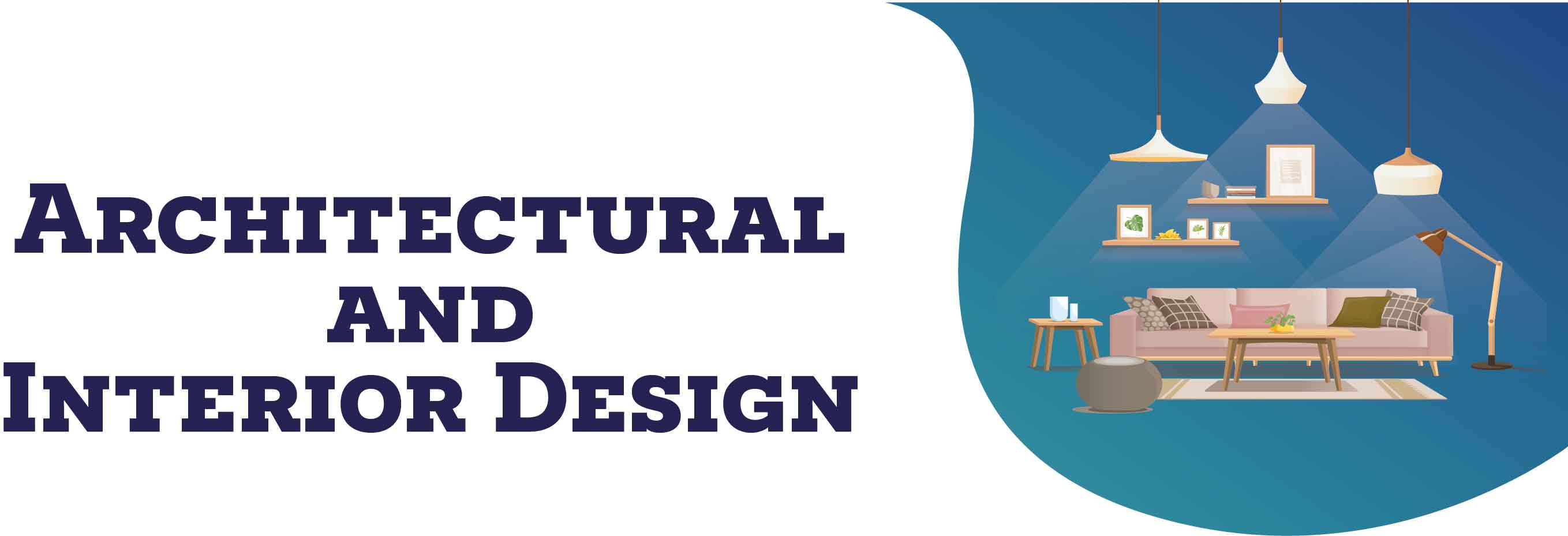 Architectural and Interior Design